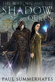 The Warden and the Shadow Queen: The Warden Saga Book 3