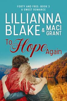 To Hope Again: A Sweet Romance (Forty and Free Book 3) Read online