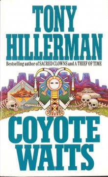 Tony Hillerman - Leaphorn & Chee 10 - Coyote Waits Read online