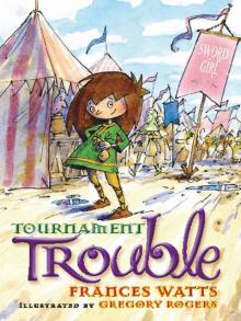 Tournament Trouble: Sword Girl Book 3 Read online
