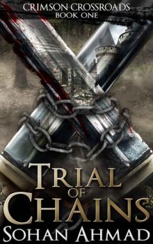 Trial of Chains_Crimson Crossroads_Book One