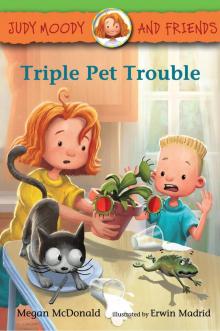Triple Pet Trouble (Judy Moody and Friends) Read online
