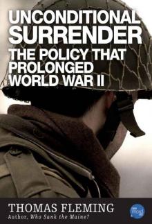 Unconditional Surrender: The Policy That Prolonged World War II Read online