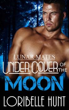 Under Cover Of The Moon (Lunar Mates Book 1) Read online