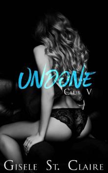 Undone (Club V Book 2) Read online