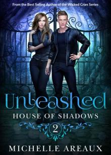 Unleashed: Book 2 in the House of Shadows Series Read online