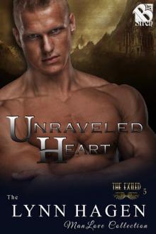 Unraveled Heart [The Exiled 5] (Siren Publishing: The Lynn Hagen ManLove Collection) Read online