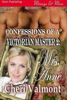 Valmont, Cheri - Confessions of a Victorian Master 2: Mrs. Anne (Siren Publishing Ménage and More) Read online