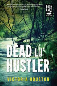 Victoria Houston - Loon Lake 14 - Dead Lil' Hustler Read online