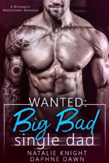 Wanted_Big Bad Single Dad Read online