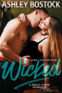 Wicked: A Small Town Romance (Love in Lone Star Book 3) Read online