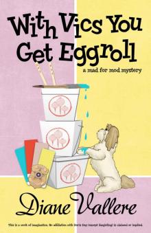 With Vics You Get Eggroll (A Mad for Mod Mystery Book 3) Read online