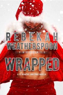 WRAPPED: A FIT Adjacent Christmas Novella (The Fit Trilogy Book 4)