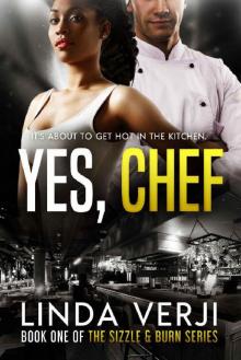 Yes, Chef (Sizzle & Burn Book 1) Read online