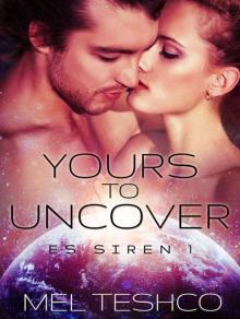Yours to Uncover: ES Siren 1 Read online