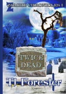 Zombie Chronicles (Book 1): Twice Dead