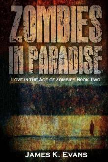 Zombies in Paradise (Love in the Age of Zombies Book 2) Read online