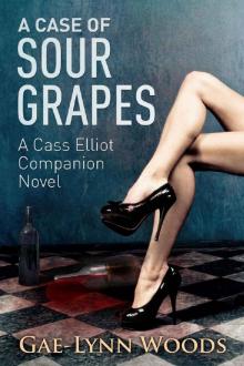 A Case of Sour Grapes_A Cass Elliot Companion Novel Read online