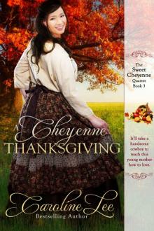 A Cheyenne Thanksgiving (The Sweet Cheyenne Quartet) Read online