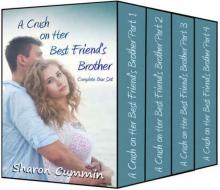 A Crush on Her Best Friend's Brother: Complete Box Set