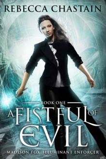 A Fistful of Evil: An Urban Fantasy Novel (Madison Fox, Illuminant Enforcer Book 1) Read online