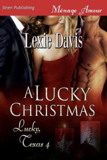 A Lucky Christmas [ Lucky, Texas 4] (Siren Publishing Menage Amour) Read online