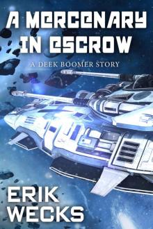 A Mercenary in Escrow: A Deek Boomer Story Read online