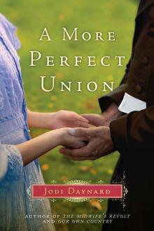 A More Perfect Union: A Novel (The Midwife Series Book 3) Read online