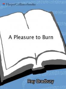 A Pleasure to Burn Read online