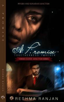 A Promise Togetherness Forever: Piyush and Sunaina's Sanctum (Verma Clan Sanctum Series Book 2) Read online