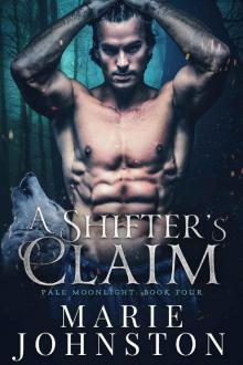 A Shifter's Claim (Pale Moonlight Book 4) Read online