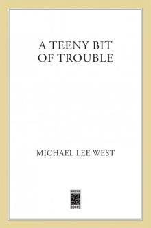 A Teeny Bit of Trouble Read online