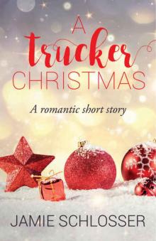 A Trucker Christmas: A Romantic Short Story Read online