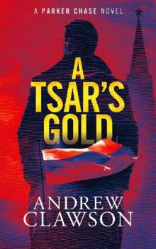 A Tsar's Gold (Parker Chase Book 6) Read online
