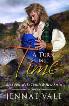 A Turn In Time: Book 5 of The Thistle & Hive Series Read online