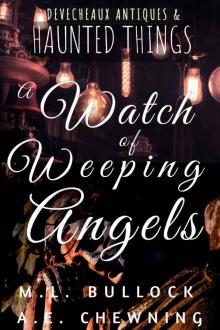 A Watch of Weeping Angels (Devecheaux Antiques & Haunted Things Book 3) Read online