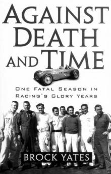 Against Death and Time: One Fatal Season in Racing's Glory Years Read online