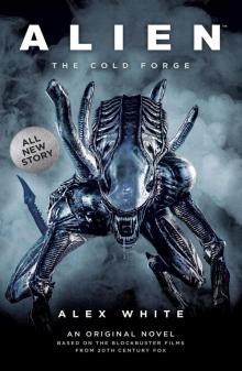 Alien: The Cold Forge Read online
