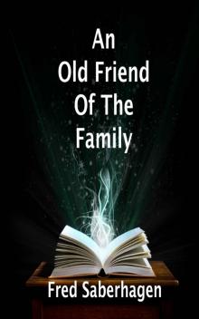 An Old Friend Of The Family (Saberhagen's Dracula Book 3) Read online