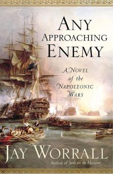 Any Approaching Enemy: A Novel of the Napoleonic Wars Read online