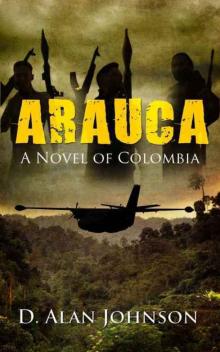 Arauca: A Novel of Colombia Read online