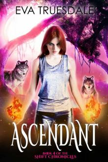Ascendant (The Shift Chronicles Book 4) Read online