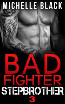 Bad Fighter Stepbrother (Book 3) Read online