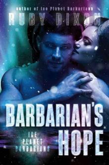 Barbarian's Hope: A SciFi Alien Romance (Ice Planet Barbarians Book 11) Read online