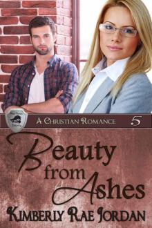 Beauty from Ashes: A Christian Romance (BlackThorpe Security Book 5) Read online