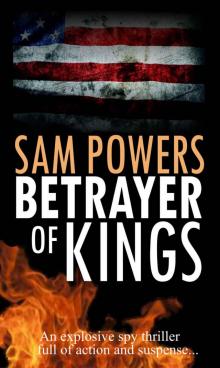 BETRAYER of KINGS: An explosive spy thriller full of action and suspense (Joe Brennan Trilogy Book 1) Read online