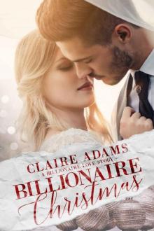 Billionaire Christmas: A Standalone Novel (A Holiday Alpha Billionaire Romance Love Story) (Billionaires Book 1)