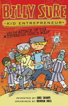 Billy Sure Kid Entrepreneur and the Attack of the Mysterious Lunch Meat Read online