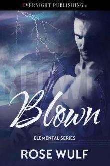 Blown (Elemental Series Book 2) Read online