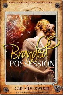 Branded Possession (The Machinery of Desire Book 3) Read online